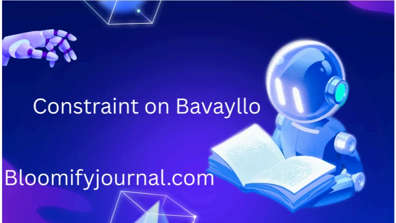 What Is the Constraint on Bavayllo? Complete Guide and Analysis